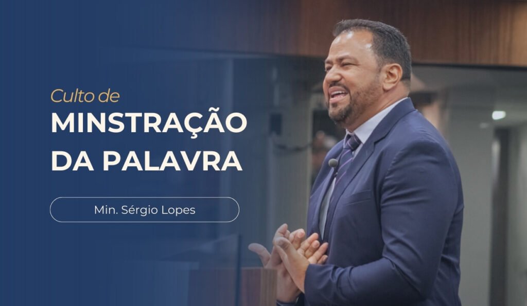 imagem com o texto: Ministração da Palavra, com imagem do pastor Min. Sérgio