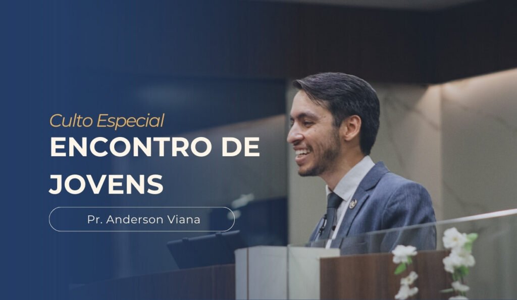 imagem com o texto: Culto especial, encontro de jovens, com imagem do pastor Anderson Viana pregando no púlpito