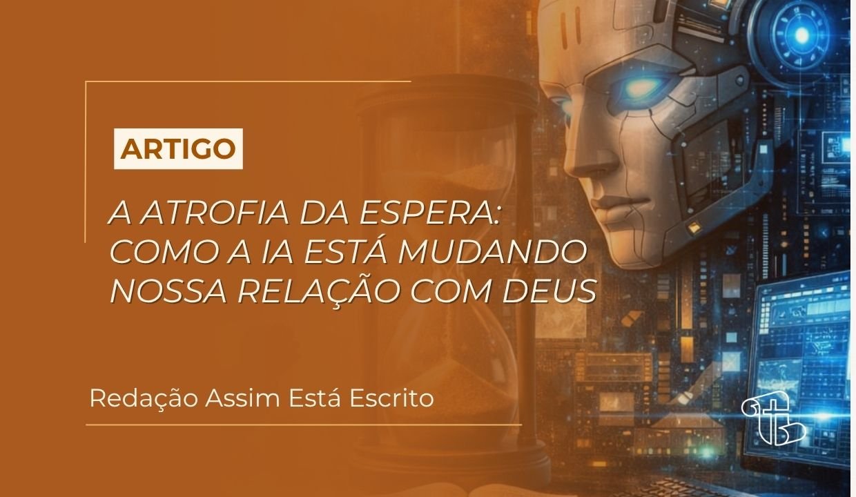 imagem decorativa com o titulo a atrofia da espera: como a ia esta mudando nossa relação com Deus. ao fundo tem uma imagem com o rosto de um robô
